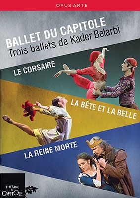 トゥールーズ・キャピトル劇場～カデル・ベラルビによる3つのバレエ《海賊》《美女と野獣》《死せる王妃》