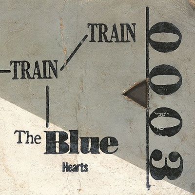 THE BLUE HEARTS/TRAIN-TRAIN