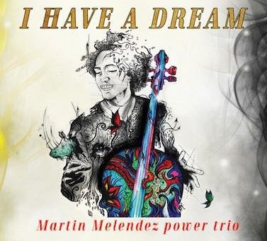 Martin Melendez Power Trio/I Have a Dream[NRR181]