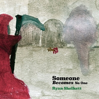 Ryan Shelkett/Someone Becomes No One[SFR033LP01]
