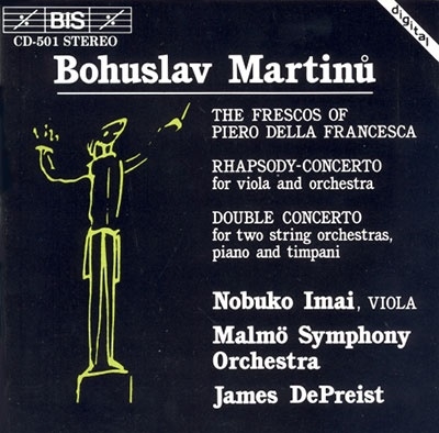 マルティヌー: ピエロ・デッラ・フランチェスカのフレスコ画、ヴィオラと管弦楽のためのラプソディ、ピアノとティンパニのための二重協奏曲