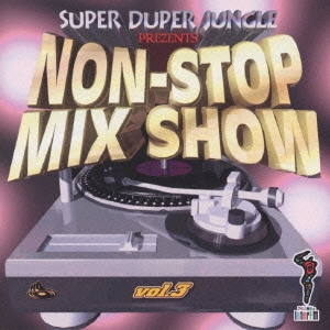 ノン・ストップ・ミックス・ショウ Vol.3 InterFM "SUPER DUPER JUNGLE"presents