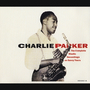 Charlie Parker/コンプリート・スタジオ・レコーディング・オン・サヴォイ・イヤーズ