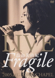 LIVE "Fragile" 2005 at GLORIA CHAPEL
