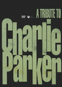 トリビュート・トゥ・チャーリー・パーカー