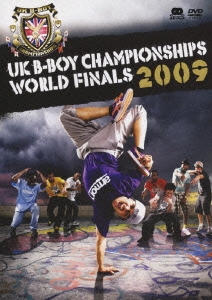 UK B-BOY CHAMPIONSHIPS 2009 ～World Final～