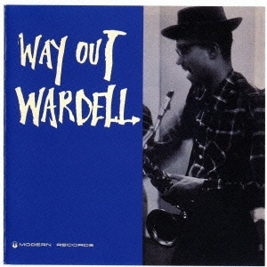 Wardell Gray/ウェイ・アウト・ワーデル＜初回限定生産盤＞