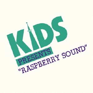 KIDS PRESENTS "RASPBERRY SOUND"
