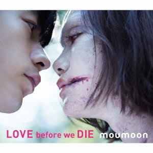 moumoon/LOVE before we DIE CD+Blu-ray Disc[AVCD-38827B]