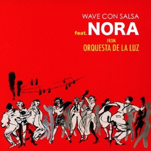 WAVE CON SALSA feat.NORA FROM ORQUESTA DE LA LUZ