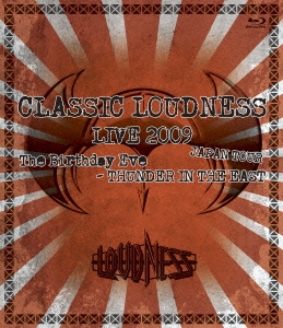 CLASSIC LOUDNESS LIVE 2009 JAPAN TOUR The Birthday Eve-THUNDER IN THE EAST