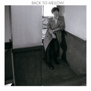 BACK TO MELLOW＜通常盤＞