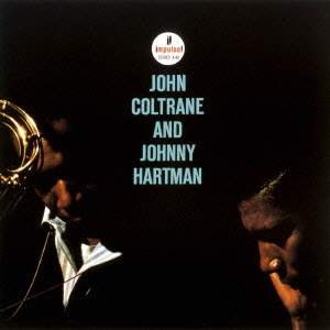 John Coltrane/ジョン・コルトレーン&ジョニー・ハートマン ［UHQCD x MQA-CD］＜生産限定盤＞