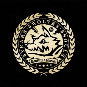 MAN WITH A MISSION/5YEARS・5WOLVES・5SOULS＜通常盤＞
