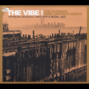 The VIBE!Vol.1 Hypnotic Grooves,Hard Bop & Modal Jazz