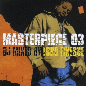 MASTERPIECE 03-DJ MIXED BY LORD FINESSE