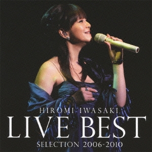 岩崎宏美 LIVE BEST SELECTION 2006-2010