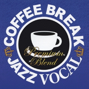 COFFEE BREAK JAZZ VOCAL - PREMIUM BLEND