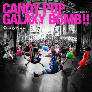 CANDY POP GALAXY BOMB !!/キズナ PUNKY ROCK !! ［CD+Blu-ray Disc］