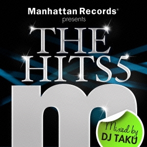 DJ TAKU/Manhattan Records presents THE HITS 5 Mixed by DJ TAKU[LEXCD-14036]