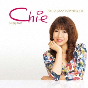 Chie SINGS JAZZ JAPANESQUE