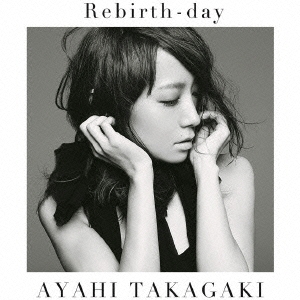 Rebirth-day ［CD+DVD］＜初回生産限定盤＞
