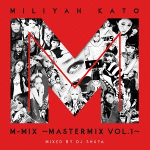 MILIYAH KATO M-MIX ～MASTERMIX VOL.1～