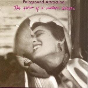 Fairground Attraction/The First Of A Million Kisses