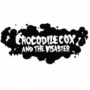 CROCODILE COX AND THE DISASTER/CROCODILE COX AND THE DISASTER[PX-305]