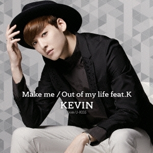 Make me/Out of my life feat.K
