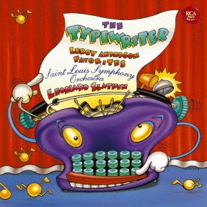 タイプライター&トランペット吹きの休日～ルロイ・アンダーソン・ベスト・ヒット