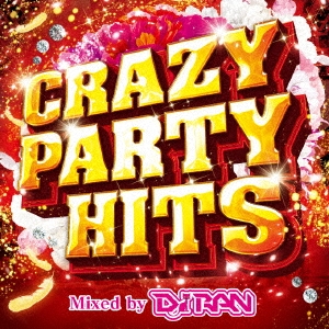 DJ RAN/CRAZY PARTY HITS Mixed by DJ RAN[GRVY-147]