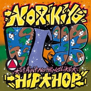 NORIKIYO/It Ain't Nothing Like Hip Hop