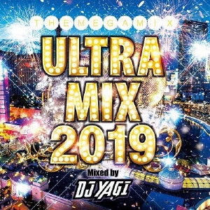 DJ YAGI/ULTRA MIX 2019 Mixed by DJ YAGI[GRVY-220]