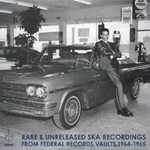 Cavaliers/Rare &Unreleased Ska Recordings from Federal Records Vaults 1964-1965[DSR-CD-026]