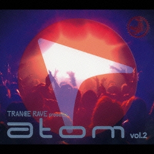 TRANCE RAVE presents atom vol.2