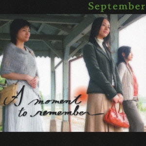 September (J-Pop)/A moment to remember ֻƬξäץơ޶[FRCA-1139]