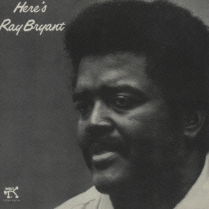 Ray Bryant/ヒアズ・レイ・ブライアント＜紙ジャケット仕様盤＞