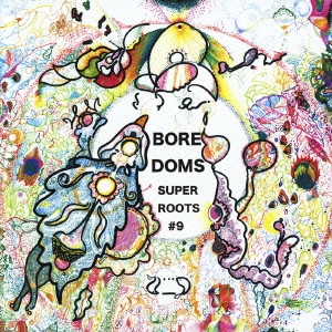 BOREDOMS/SUPERROOTS 9[RZCM-45441]