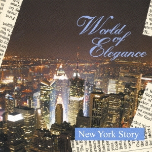 World of Elegance「ニューヨーク物語-New York Story-」