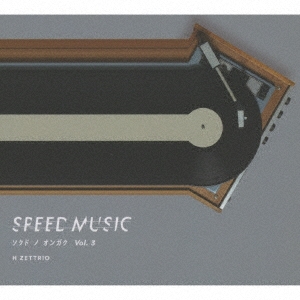 H ZETTRIO/SPEED MUSIC ɥΥ󥬥 vol. 3[FBAC-132]