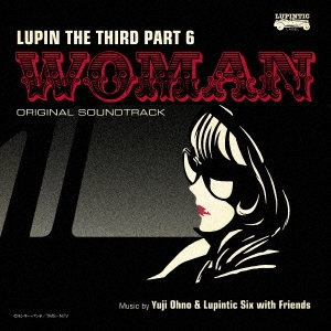 Yuji Ohno &Lupintic Six/ѥ PART6 ꥸʥ롦ɥȥå2 LUPIN THE THIRD PART6WOMAN١㴰ס[VPJG-31018]