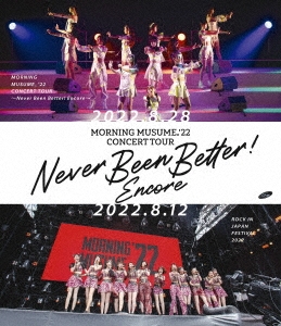 モーニング娘。'22 CONCERT TOUR ～Never Been Better! Encore～