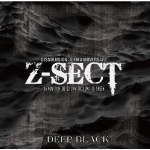 Z-SECT/DISSOLUSION 30TH ANNIVERSARY-DEEP BLACK-[HH-015]