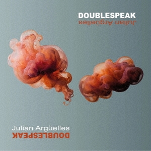 Julian Arguelles/DOUBLESPEAK[ESC24J]