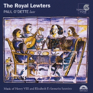 国王のリュート奏者たち ～ヘンリー8世とエリザベス1世お気に入りのリュート奏者の音楽