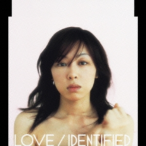 LOVE/IDENTIFIED