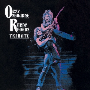 Ozzy Osbourne/トリビュート ～ランディ・ローズに捧ぐ＜完全生産限定盤＞