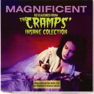マグニフィセント-62クラシックス・フロム・ザ・クランプス・インセイン・コレクション ロング・ゴーン・イン・ザ・ワールド・オブ・インクレディブリー・ストレンジ・ミュージック