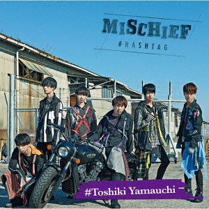 MISCHIEF＜山内智貴ver.＞
